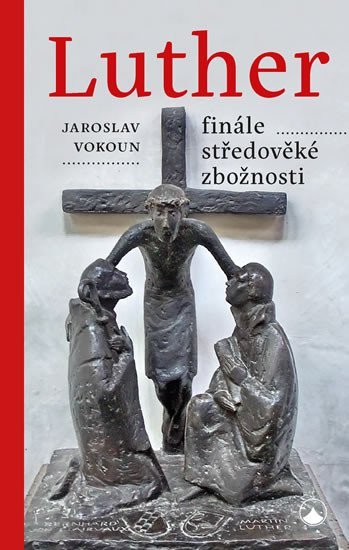 Levně Luther - finále středověké zbožnosti - Jaroslav Vokoun