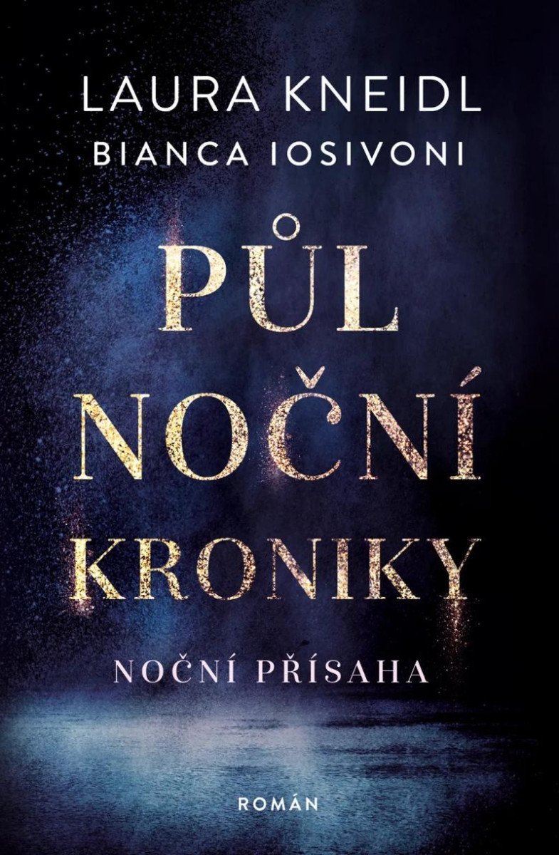 Půlnoční kroniky 6 - Noční přísaha - Laura Kneidl; Bianca Iosivoni
