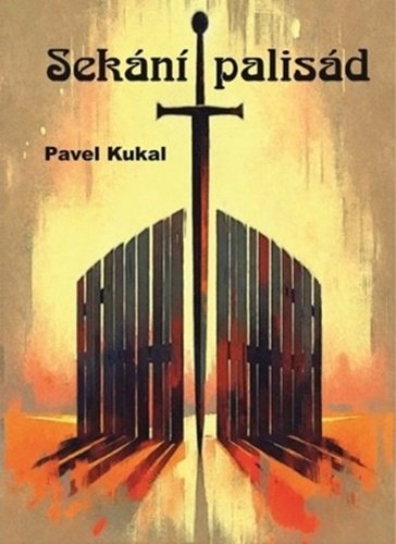 Levně Sekání palisád - Pavel Kukal