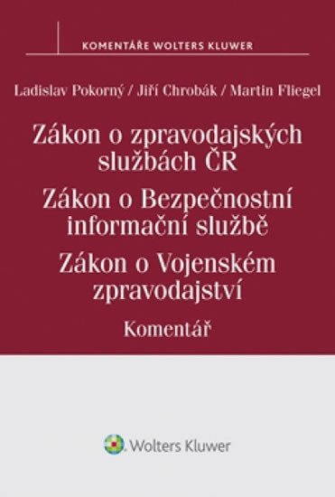 Levně Zákon o zpravodajských službách České republiky - Zákon o Bezpečnostní informační službě - Zákon o Vojenském zpravodajství: Komentář - Ladislav Pokorný