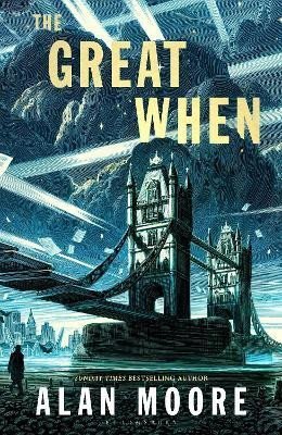 The Great When: A Long London Novel - Alan Moore