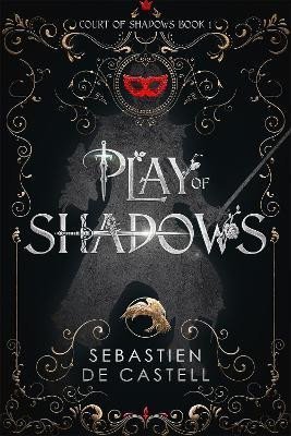 Play of Shadows - Castell Sebastien de