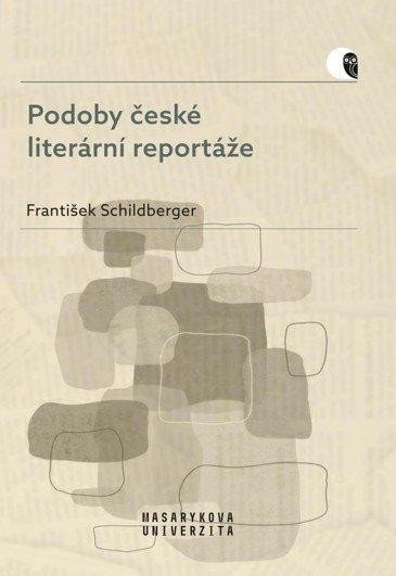 Levně Podoby české literární reportáže - František Schildberger