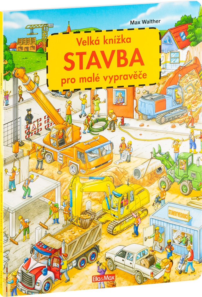 Velká knížka STAVBA pro malé vypravěče, 2. vydání - Max Walther