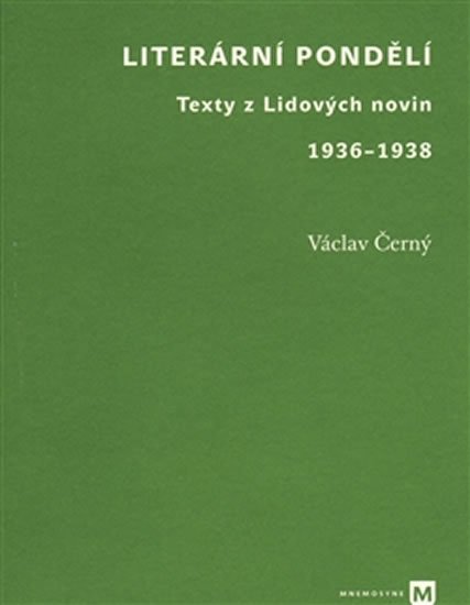 Levně Literární pondělí - Texty z Lidových novin 1936-1938 - Václav Černý