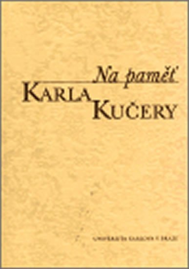 Na paměť Karla Kučery: Výbor z jeho článků a projevů - autorů kolektiv