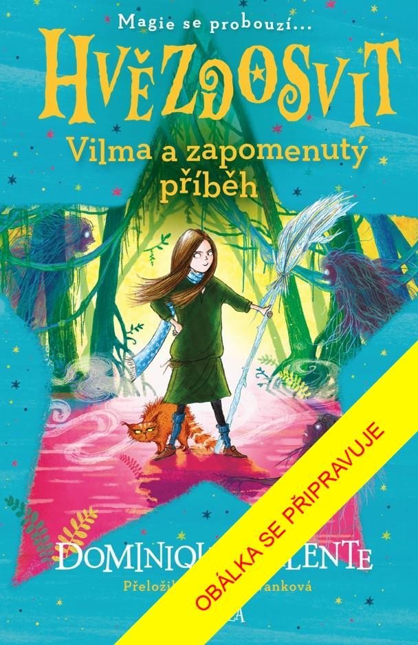 Levně Hvězdosvit: Vilma a zapomenutý příběh - Dominique Valente