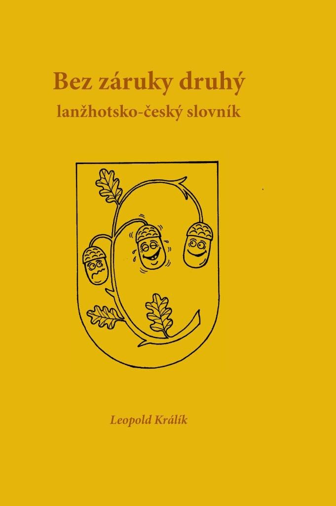 Bez záruky druhý: lanžhotsko-český slovník - Leopold Králík