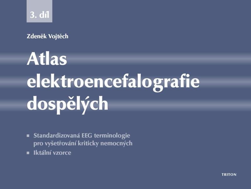 Levně Atlas elektroencefalografie dospělých 3. díl - Zdeněk Vojtěch