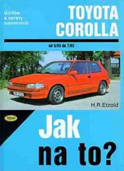Levně Toyota Corolla - 5/83 - 7/92 - Jak na to? - 55. - Hans-Rüdiger Etzold