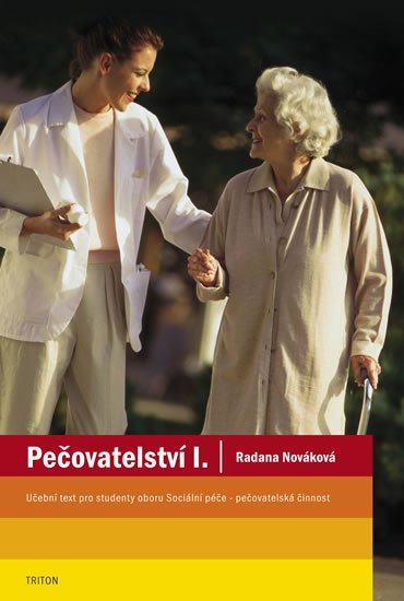 Pečovatelství I. - učební text - Radana Nováková