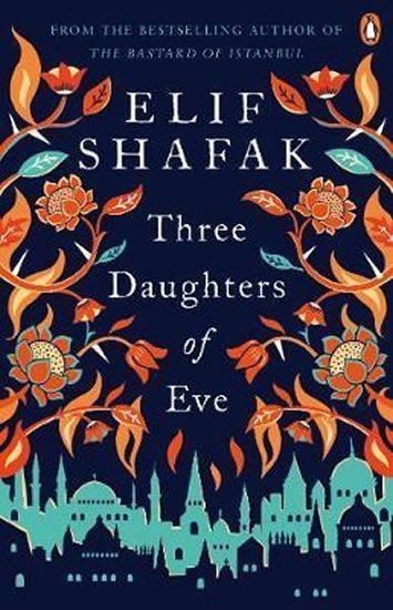 Levně Three Daughters Of Eve, 1. vydání - Elif Shafak