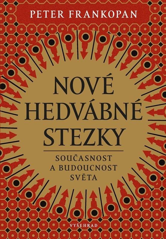 Levně Nové hedvábné stezky - Přítomnost a budoucnost světa - Peter Frankopan