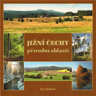 Levně Jižní Čechy přírodní oblasti - Jan Jiráček