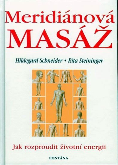 Levně Meridiánová masáž -- Jak rozproudit životní energii - Hildegard Schneider