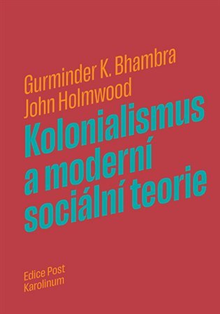 Levně Kolonialismus a moderní sociální teorie - John Holmwood