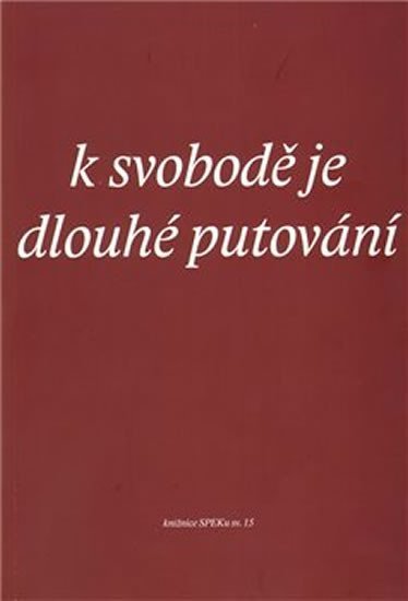 Levně K svobodě je dlouhé putování - kolektiv autorů