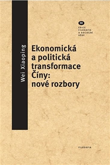 Levně Ekonomická a politická transformace Číny - Nové rozbory - Wei Xiaoping