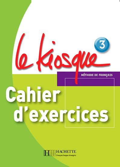 Levně Le Kiosque 3 Cahier d´exercices - Fabienne Gallon