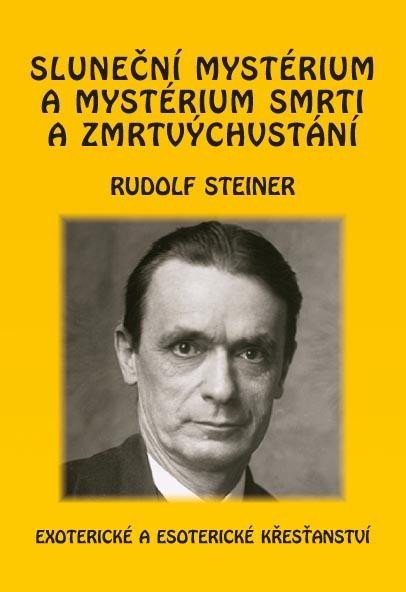 Levně Sluneční mystérium a mystérium smrti a zmrtvýchvstání - Rudolf Steiner