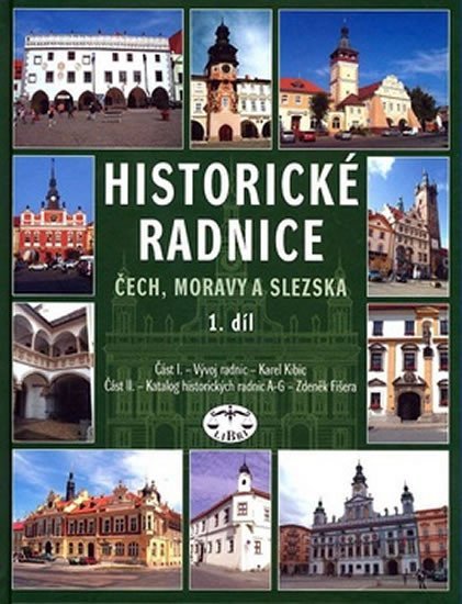 Levně Historické radnice I. Čech, Moravy a Slezska - Zdeněk Fišera; Karel Kibic