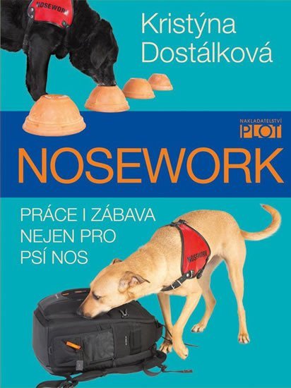 Levně Nosework - Práce i zábava nejen pro psí nos - Kristýna Dostálková