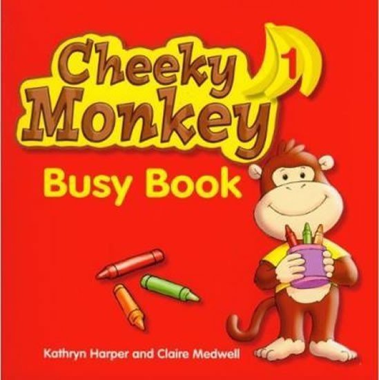 Levně Cheeky Monkey 1: Busy Book - Harper, Kathryn; Medwell, Claire