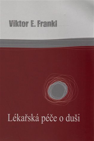 Lékařská péče o duši - Viktor Emanuel Frankl
