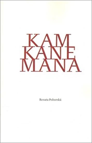 Levně Kam kane mana - Renata Pohorská