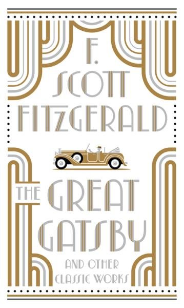 The Great Gatsby and Other Classic Works - Francis Scott Fitzgerald