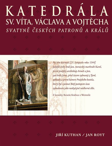 Levně Katedrála sv. Víta, Václava a Vojtěcha - Svatyně českých patronů a králů - Jan Royt