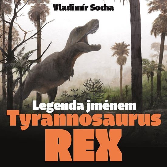 Levně Legenda jménem Tyrannosaurus rex - Vladimír Socha