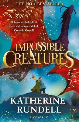 Levně Impossible Creatures: INSTANT SUNDAY TIMES BESTSELLER - Katherine Rundellová