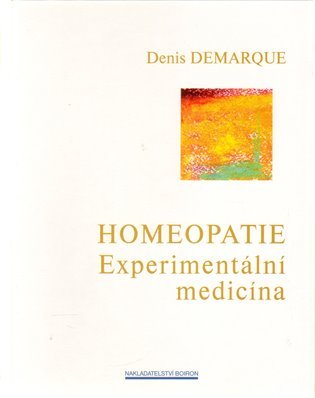 Levně Homeopatie - Experimentální medicína - Denis Demarque