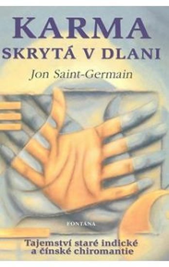 Levně Karma skrytá v dlani - Tajemství staré indické a čínské chiromantie - Jon Saint-Germain