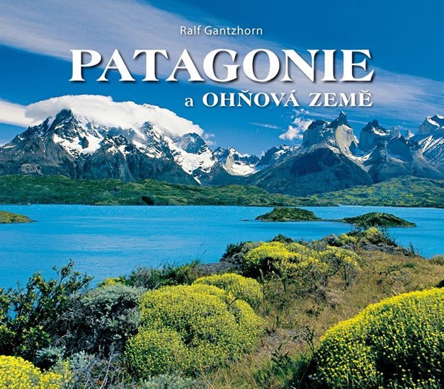 Levně Patagonie a Ohňová země - Ralf Gantzhorn