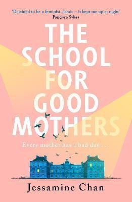 Levně The School for Good Mothers, 1. vydání - Jessamine Chan