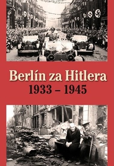 Levně Berlín za Hitlera 1933 - 1945 - Capelle H. van