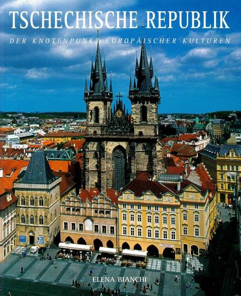 Levně Tschechische Republik - Der Knotenpunkt Europäischer Kulturen - Elena Bianchi