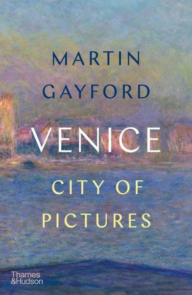 Levně Venice: City of Pictures - Martin Gayford