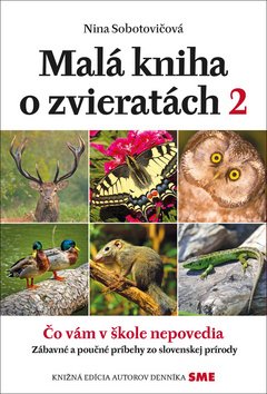 Levně Malá kniha o zvieratách 2 - Nina Sobotovičová