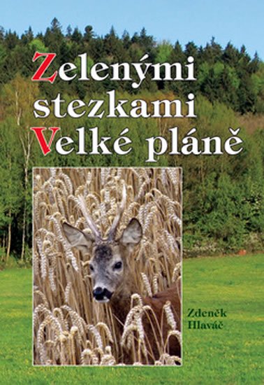 Levně Zelenými stezkami, Velké pláně - Zdeněk Hlaváč