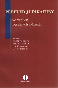 Levně Přehled judikatury ve věcech veřejných zakázek - Vilém Podešva; Dita Seménková; Lukáš Sommer