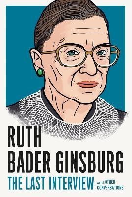 Levně Ruth Bader Ginsburg: The Last Interview: And Other Conversations - Ruth Bader Ginsburg