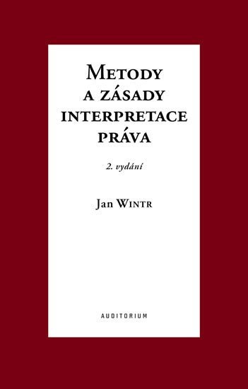 Levně Metody a zásady interpretace práva, 2. vydání - Jan Wintr