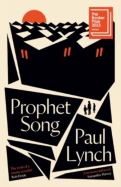 Prophet Song: WINNER OF THE BOOKER PRIZE 2023 - Paul Lynch