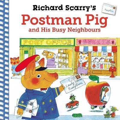 Levně Richard Scarry´s Postman Pig and His Busy Neighbours - Richard Scarry