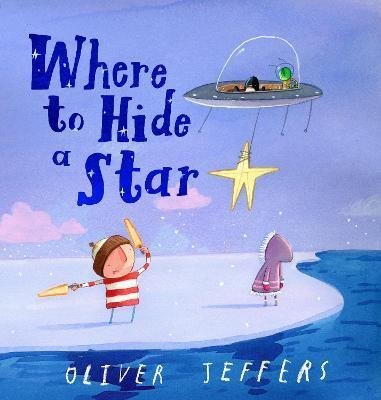 Levně Where to Hide a Star, 1. vydání - Oliver Jeffers