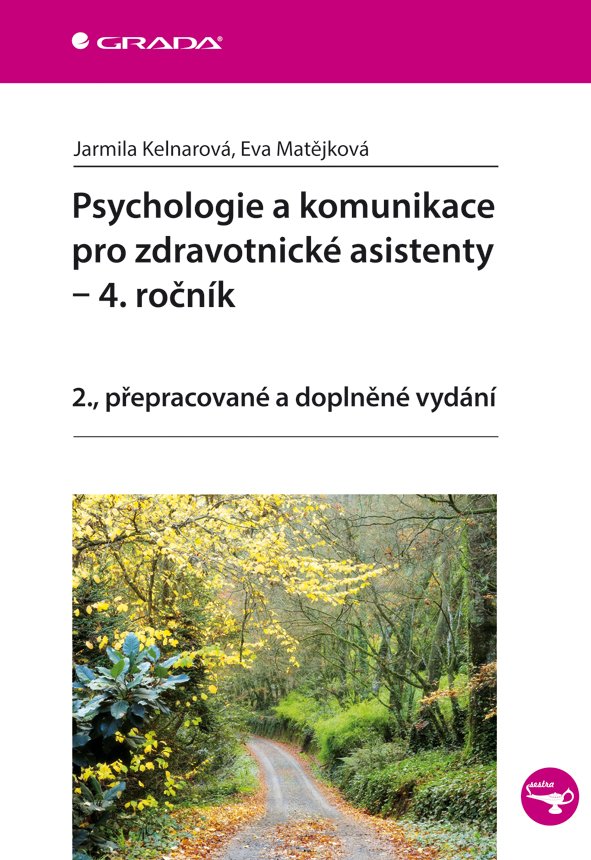 Levně Psychologie a komunikace pro zdravotnické asistenty – 4. ročník - Jarmila Kelnarová