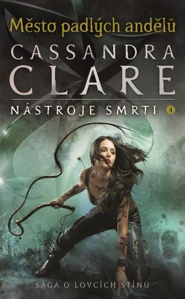 Město padlých andělů - Nástroje smrti 4, 1. vydání - Cassandra Clare